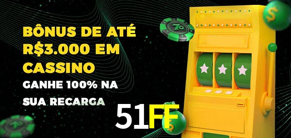 51FF melhor bônus de depósito